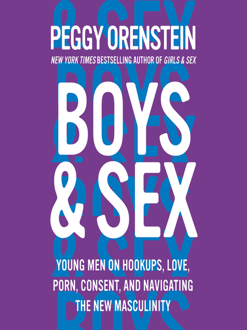 Title details for Boys & Sex by Peggy Orenstein - Available